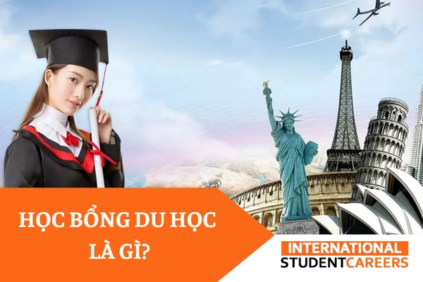 Học bổng du học là gì? Tất tần tật thông tin về học bổng du học