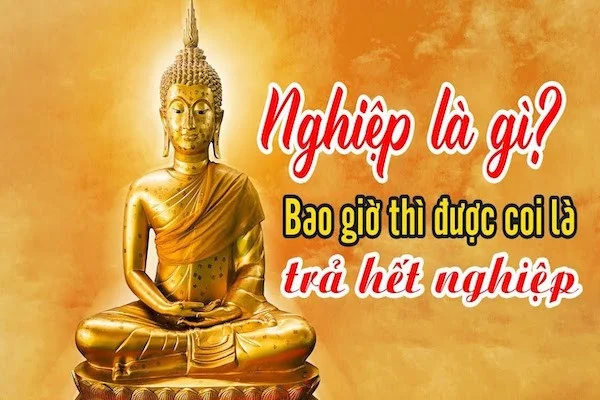 Nghiệp là gì? Khẩu Nghiệp là gì? Thập thiện Nghiệp là gì?