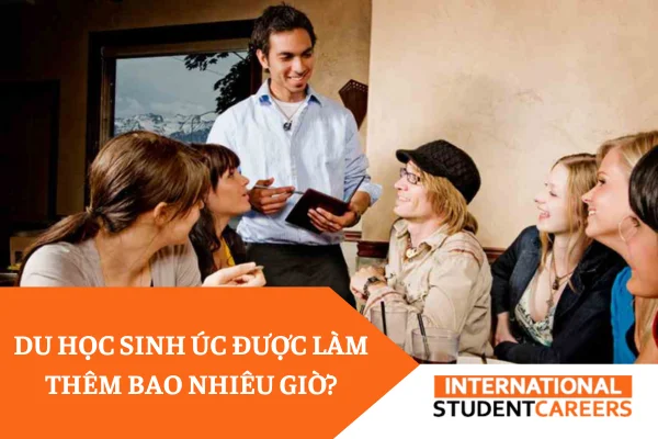 Quy định: Du học sinh Úc được làm thêm bao nhiêu giờ?