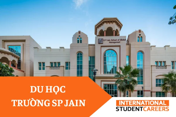 Du học trường SP Jain: Thông tin học bổng, học phí mới nhất