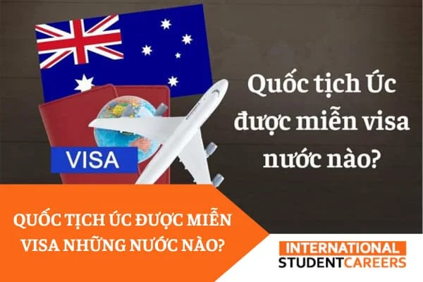 [MỚI NHẤT] Quốc tịch Úc được miễn visa những nước nào?