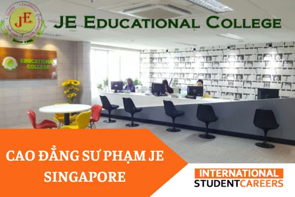 Tổng quan về trường Cao đẳng sư phạm JE Singapore