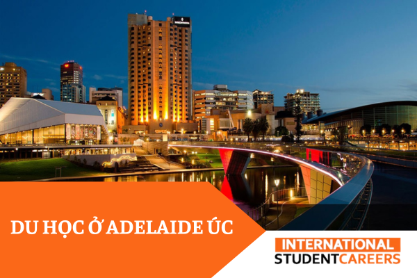 Du học ở Adelaide Úc - Lựa chọn mà du học sinh không thể bỏ qua