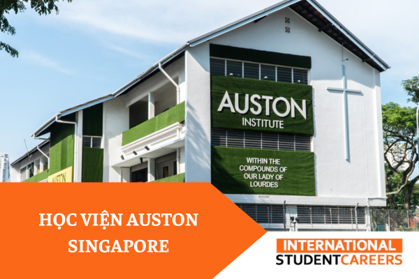 Học viện Auston Singapore: Học bổng, học phí mới nhất