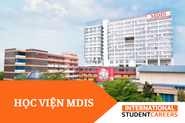 Học viện MDIS: Học bổng, ngành học, chi phí và cơ hội việc làm