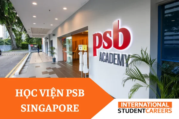 Học viện PSB Singapore: Học bổng, học phí mới nhất