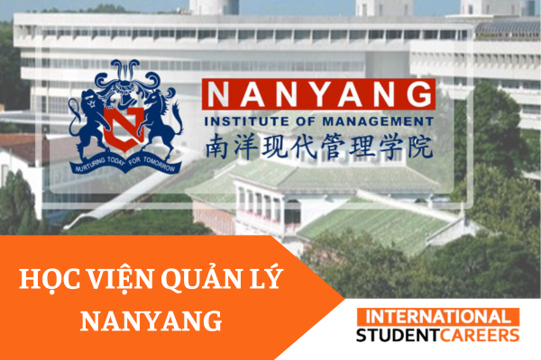 Học viện quản lý Nanyang: Học bổng, học phí mới nhất