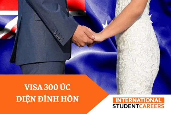 Visa 300 Úc diện đính hôn: Thông tin mới nhất về điều kiện, hồ sơ