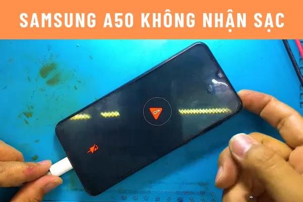Samsung a50 không nhận sạc